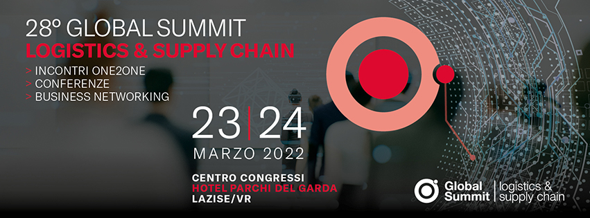 Vieni A Trovarci il 23 e 24 marzo 2022 al Global Summit Logistics & Supply Chain